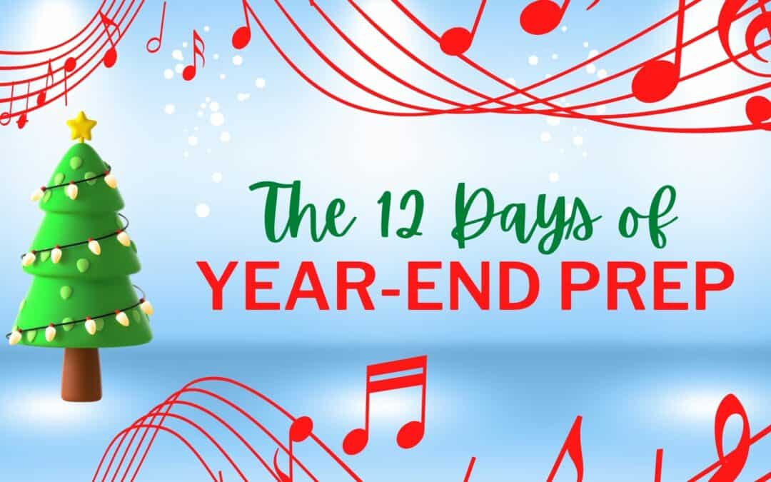 The 12 Days of Year-End Prep